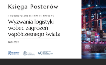 Księga Posterów II Ogólnopolskiego Seminarium Naukowego „Wyzwania logistyki wobec zagrożeń współczesnego świata”